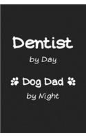 Dentist by Day Dog Dad by Night Journal