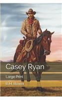 Casey Ryan: Large Print