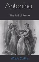 Antonina; Or, The Fall of Rome