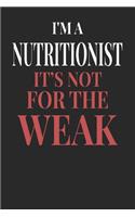 I'm A Nutritionist It's Not For The Weak