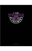 I Am Stronger Than Alzheimers: 3 Column Ledger(226 3 Column Ledger)