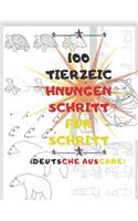 100 TIERZEICHNUNGEN SCHRITT FÜR SCHRITT (Deutsche Ausgabe)
