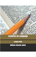 Lectures on Language: Large Print