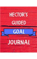 Hector's Guided Goal Journal: 2020 New Year Planner Guided Goal Journal Gift for Hector / Notebook / Diary / Unique Greeting Card Alternative