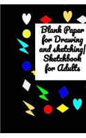 Blank Paper for drawing and Sketching- Sketchbook for Adults