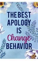 The Best Apology Is Change Behavior