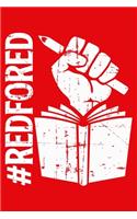 #redfored: Lined Red For Ed Journal For Teachers, Educators, Supporters Great Gift for Diary, Notes, To Do List, Tracking (6 x 9, 120 pages)