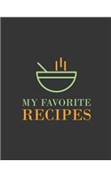 My Favorite Recipes: Blank Recipe Notebook /Journal to Write In Favorite Recipes