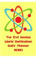 The Evil Genius World Domination Daily Planner 2020: A Daily Planner Organizer Calendar for 2020