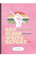 Eat Sleep Write Repeat