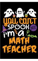 you can't spook me I'm a math teacher