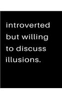 Introverted But Willing To Discuss Illusions: 2020 Calendar Day to Day Planner Dated Journal Notebook Diary 8" x 10" 110 Pages Clean Detailed Book
