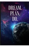 Dream. Plan. Do.: Lined Notebook Journal, 120 pages, A5 sized