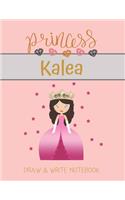 Princess Kalea Draw & Write Notebook: With Picture Space and Dashed Mid-line for Small Girls Personalized with their Name