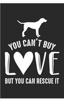 You can't buy: Adopt Dog Animal Shelter Rescuer Puppy Rescue Notebook 6x9 Inches 120 lined pages for notes Notebook 6x9 Inches - 120 lined pages for notes, drawing
