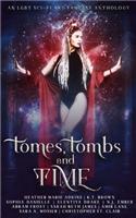 Tomes, Tombs, and Time: An LGBT+ Science Fiction and Fantasy Anthology