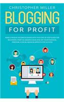 Blogging for Profit: Make a Passive Income Business with This Step-By-Step Guide for Beginners. Start an Amazing Blog and Get Your Financial Freedom. a Social Media Blue