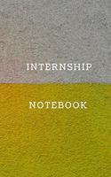 internship notebook Diary - Log - Journal For Recording Internship Goals, Daily Activities, & Thoughts, History Internship