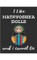 I Like Matryoshka Dolls And I Cannot Lie: Stacking Dolls Enthusiasts Gratitude Journal 386 Pages Notebook 193 Days 8"x10" Meal Planner Water Intake Chores