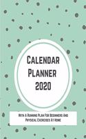 Calendar Planner 2020 With A Running Plan For Beginners And Physical Exercises At Home