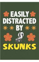 Easily Distracted By Skunks