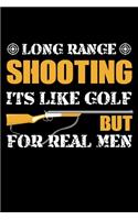 Long Range Shooting It's Like Golf but for Men