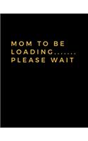 Mom To Be Loading ....... Please Wait