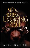 My Mind Is a Dark and Unnerving Place