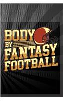 Body By Fantasy Football: Funny Journal For Men: Blank Lined Notebook For Sports Fans