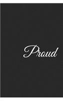 Proud: A Themed Notebook Journal for Your Everyday Needs