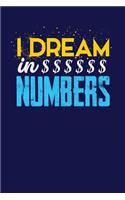 I Dream in Numbers: Dark Blue, Yellow & Blue Design, Blank College Ruled Line Paper Journal Notebook for Accountants and Their Families. (Bookkeeping and Tax Season 6 x