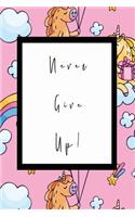 Never Give Up: Lovely Graph Paper School Or Work Journal - Notebook - Planner - Diary - Beautiful, Glossy, Designer Cover With A Motivational 'Never Give Up' Messa