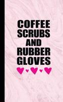 Coffee Scrubs and Rubber Gloves: Radiology Tech Graduation Journal Notebook for Notes, as a Planner or Journaling