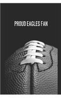 Proud Eagles Fan!: A Sports Themed Unofficial NFL Notebook Journal for Your Everyday Needs