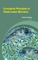 ECOLOGICAL PRINCIPLES OF WASTE WATER MICROBES