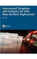 Operational Templates and Guidance for Mass EMS Incident Deployment.