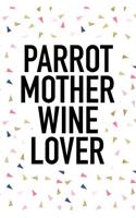 Parrot Mother Wine Lover