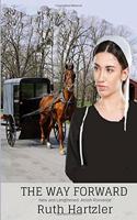 The Way Forward: New and Lengthened (Amish Romance)(2 The Amish Millers Get Married)