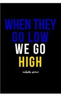 When They Go Low We Go High Michelle Obama: SIGMA Gamma Rho Gratitude and Inspirational Journal; For Sgrho Soror or Future Soror