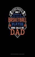 Some People Only Dream of Meeting Their Favorite Basketball Player Mine Calls Me Dad