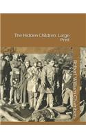 The Hidden Children: Large Print