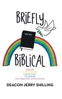 Briefly Biblical: A Concise Contemporary Commentary on Genesis King James Version of the Holy Bible