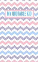 My Quotable Kid