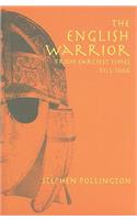 The English Warrior from Earliest Times to 1066