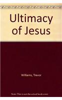 The Ultimacy of Jesus