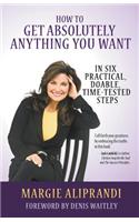 How to Get Absolutely Anything You Want