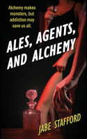 Ales, Agents, and Alchemy