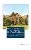 How To Buy State Tax Lien Properties In New York Real Estate: Get Tax Lien Certificates, Tax Lien And Deed Homes For Sale In New York