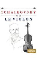 Tchaikovsky Pour Le Violon: 10 Pi