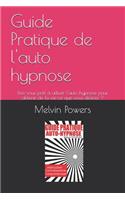 Guide Pratique de l'auto hypnose